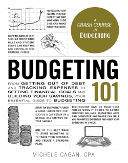 Budgeting 101_From Getting Out of Debt and Tracking Expenses to Setting Financial Goals and Building Your Savings, Your Essential Guide to Budgeting