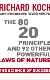 The 80-20 Principle and 92 Other Power Laws of Nature The Science of Success