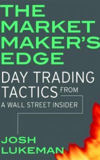 The Market Maker’s Edge_Day Trading Tactics From A Wall Street Insider