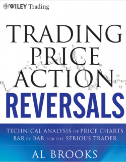 Trading Price Action Reversals_Technical Analysis of Price Charts Bar by Bar for the Serious Trader